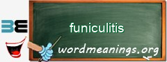 WordMeaning blackboard for funiculitis